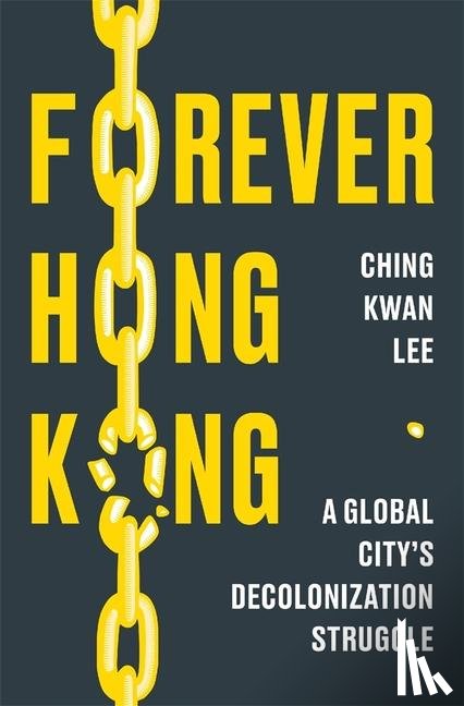 Lee, Ching Kwan - Forever Hong Kong