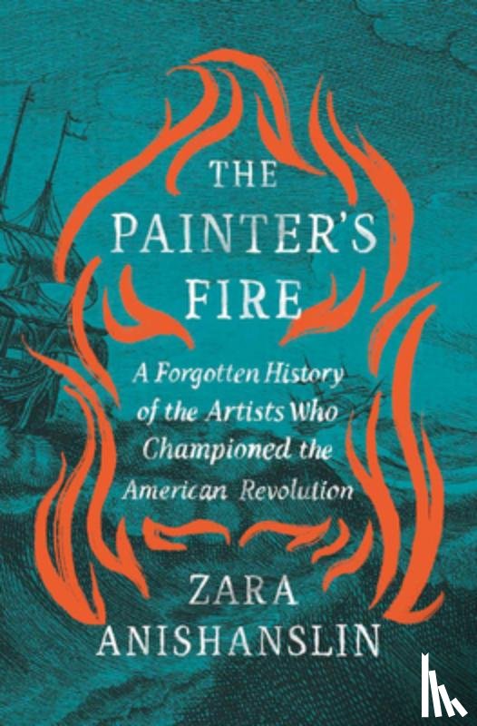 Anishanslin, Zara - The Painter's Fire