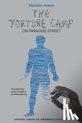 Aseyev, Stanislav - The Torture Camp on Paradise Street