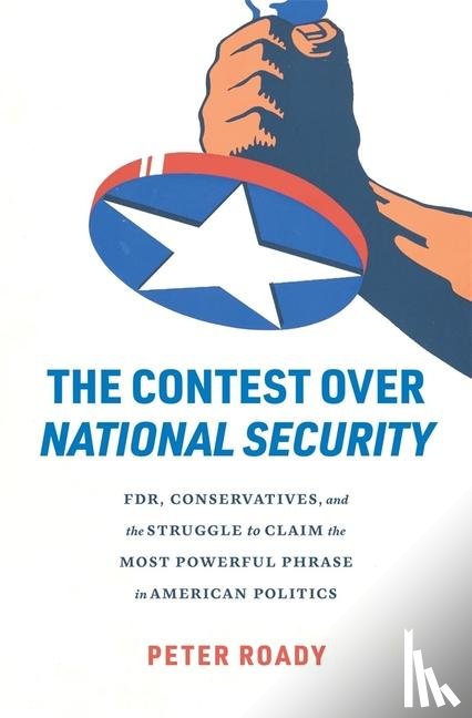 Roady, Peter - The Contest over National Security