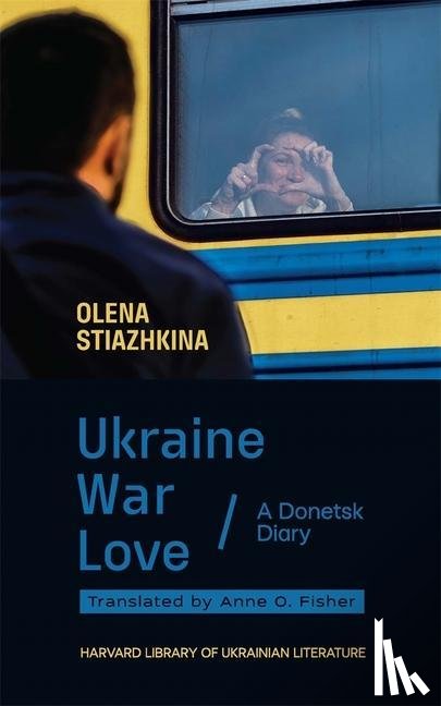 Stiazhkina, Olena - Ukraine, War, Love