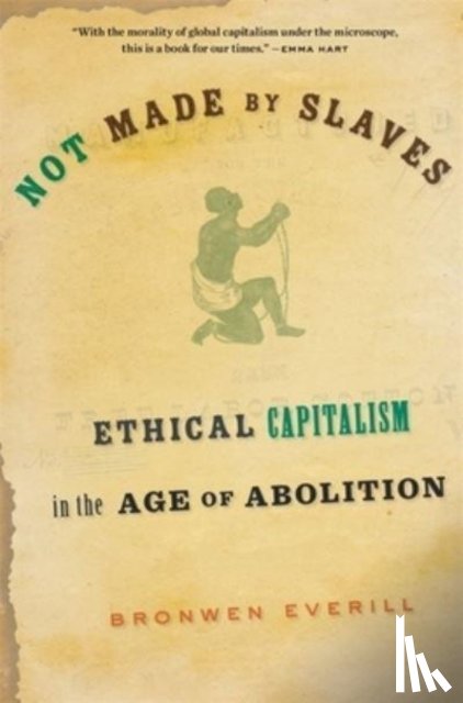 Everill, Bronwen - Not Made by Slaves