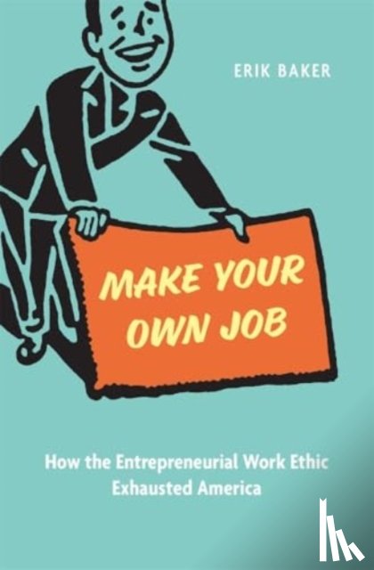 Baker, Erik - Make Your Own Job