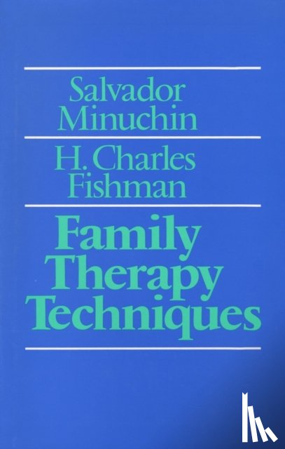 Minuchin, Salvador, Fishman, H. Charles - Family Therapy Techniques