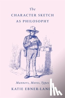 Ebner-Landy, Katie - The Character Sketch as Philosophy
