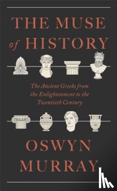 Murray, Oswyn - The Muse of History