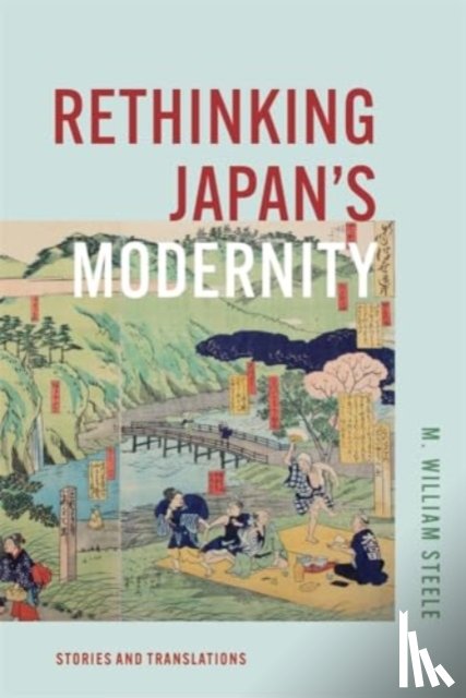 Steele, M. William - Rethinking Japan's Modernity