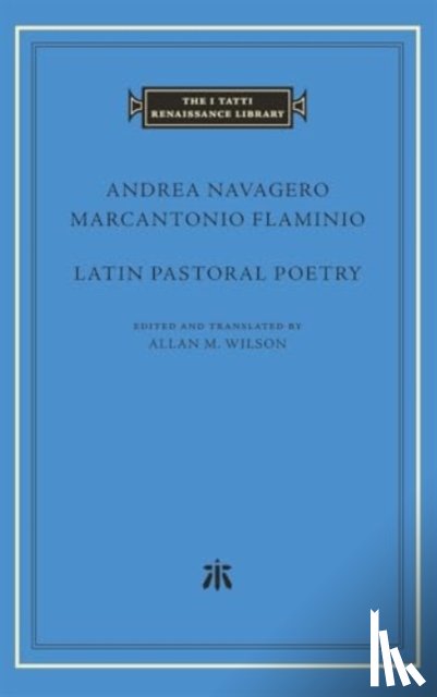 Navagero, Andrea, Flaminio, Marcantonio - Latin Pastoral Poetry