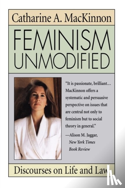 MacKinnon, Catharine A. - Feminism Unmodified