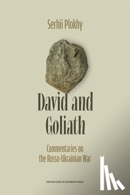 Plokhy, Serhii - David and Goliath: Commentaries on the Russo-Ukrainian War