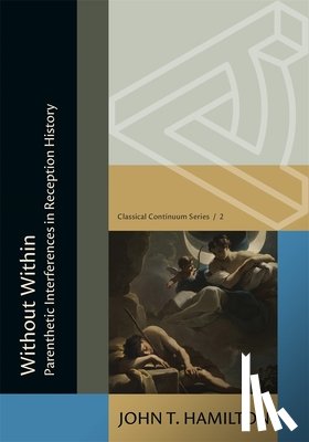 Hamilton, John Thomas - Without Within: Parenthetic Interferences in Reception History