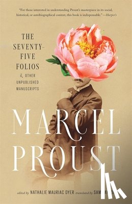 Proust, Marcel - The Seventy-Five Folios and Other Unpublished Manuscripts