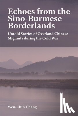 Chang, Wen-Chin - Echoes from the Sino-Burmese Borderlands