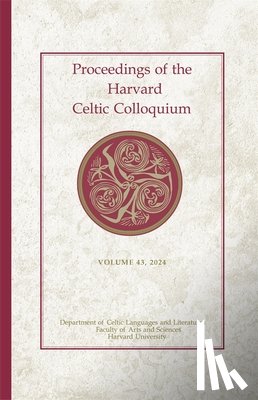  - Proceedings of the Harvard Celtic Colloquium, 43: 2024