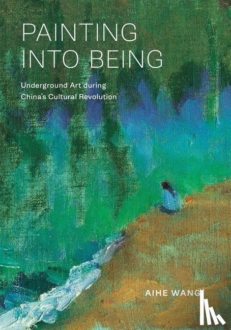 Wang, Aihe - Painting into Being