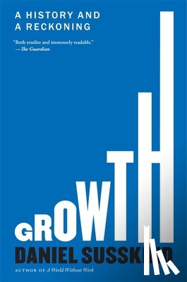 Susskind, Daniel - Growth: A History and a Reckoning