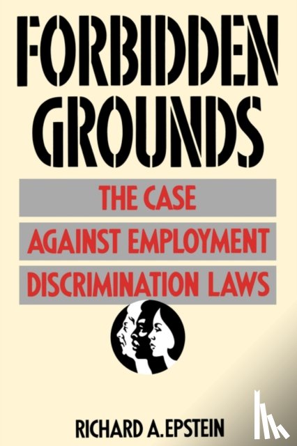 Epstein, Richard A. - Forbidden Grounds