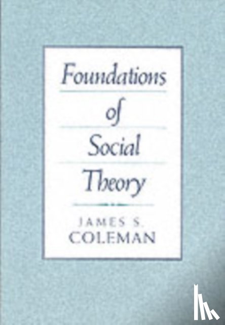Coleman, James - Foundations of Social Theory