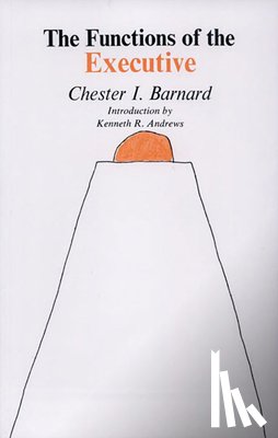 Barnard, Chester I. - The Functions of the Executive