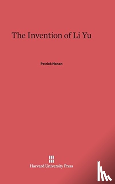Hanan, Patrick - The Invention of Li Yu
