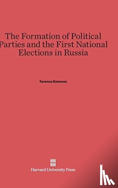 Emmons, Terence - The Formation of Political Parties and the First National Elections in Russia