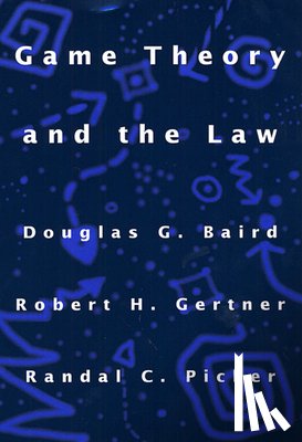 Baird, Douglas G., Gertner, Robert H., Picker, Randal C. - Game Theory and the Law