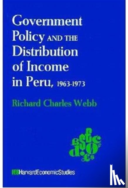 Webb, Richard C. - Government Policy and the Distribution of Income in Peru, 1963–1973