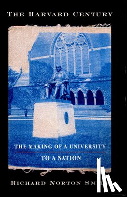 Smith, Richard Norton - The Harvard Century