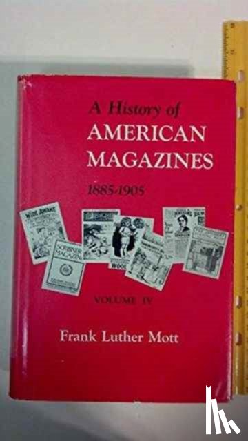 Mott, Frank Luther - A History of American Magazines