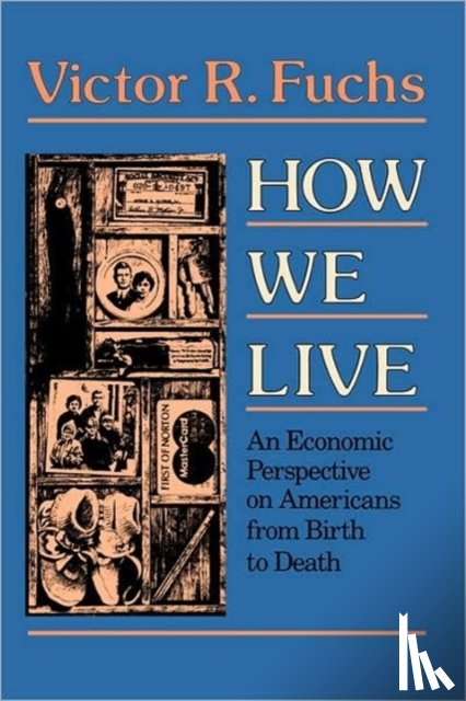 Fuchs, Victor R. - How We Live