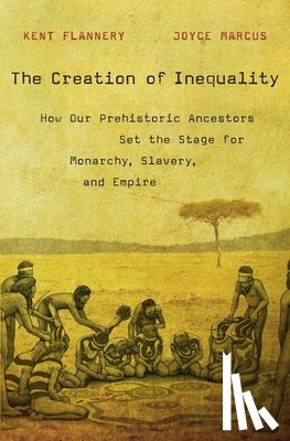 Flannery, Kent, Marcus, Joyce - The Creation of Inequality