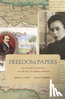 Scott, Rebecca J., Hebrard, Jean M. - Freedom Papers
