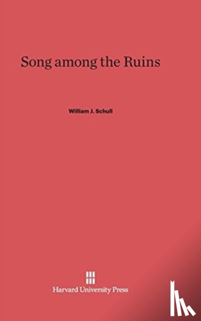 Schull, William J. - Song among the Ruins
