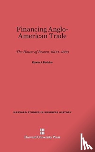 Perkins, Professor Edwin J (University of Southern California) - Financing Anglo-American Trade