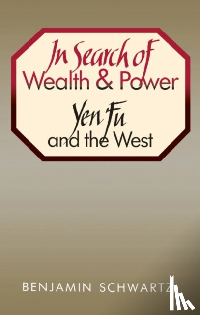 Schwartz, Benjamin I. - In Search of Wealth and Power