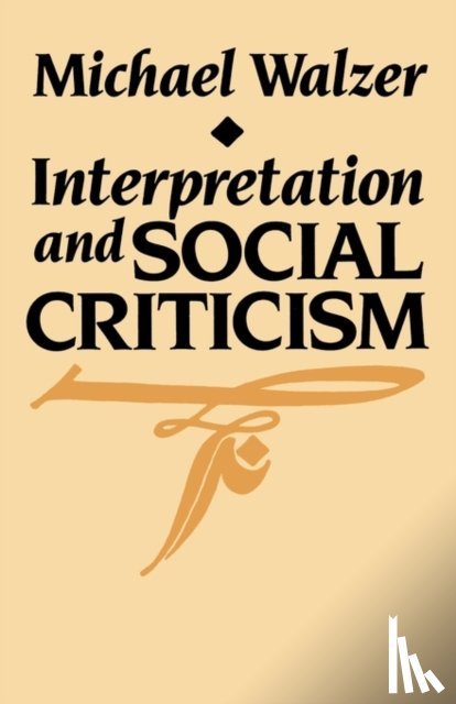 Walzer, Michael - Interpretation and Social Criticism