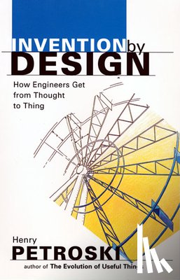Petroski, Henry - Invention by Design