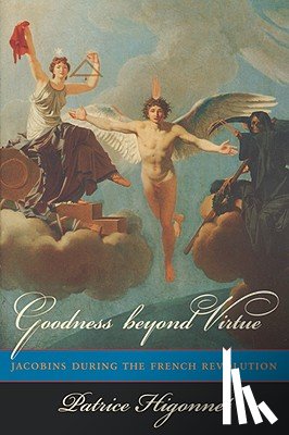 Higonnet, Patrice - Goodness beyond Virtue