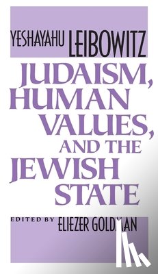 Leibowitz, Yeshayahu - Judaism, Human Values, and the Jewish State