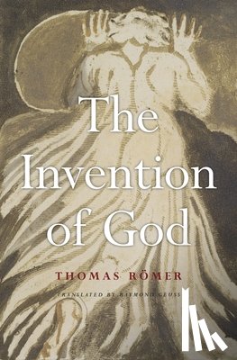Romer, Thomas - The Invention of God
