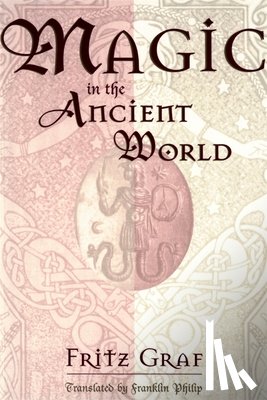 Graf, Fritz - Magic in the Ancient World