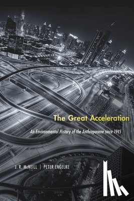 McNeill, J. R., Engelke, Peter - The Great Acceleration