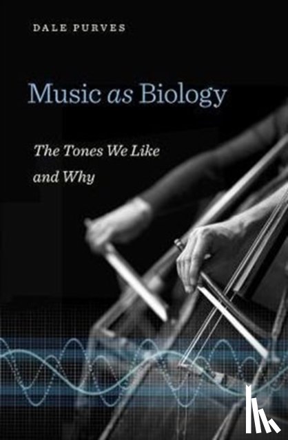 Purves, Dale - Music as Biology