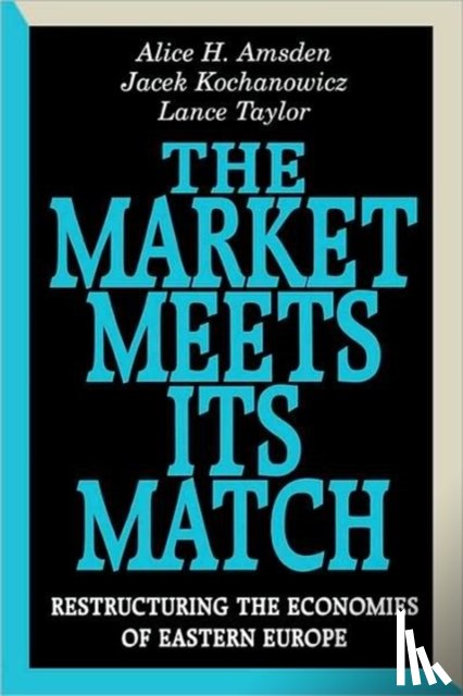 Amsden, Alice, Kochanowicz, Jacek, Taylor, Lance - The Market Meets Its Match