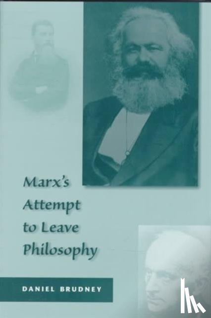 Brudney, Daniel - Marx’s Attempt to Leave Philosophy