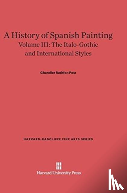 Post, Chandler Rathfon - A History of Spanish Painting, Volume III