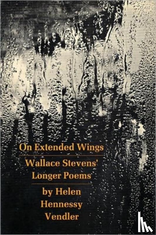 Vendler, Helen - On Extended Wings