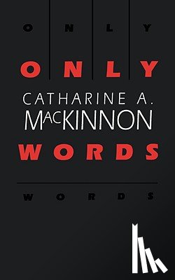MacKinnon, Catharine A. - Only Words