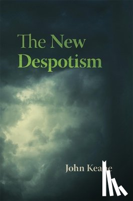 Keane, John - The New Despotism