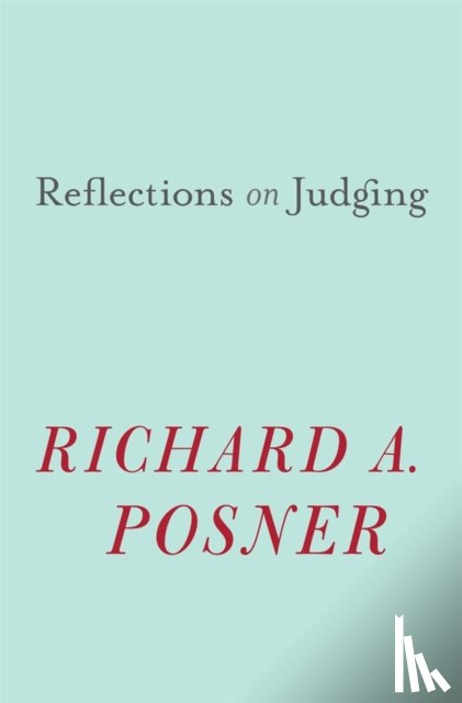 Posner, Richard A. - Reflections on Judging